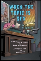 When The Topic Is Sex 1629338486 Book Cover