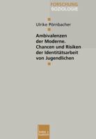 Ambivalenzen Der Moderne Chancen Und Risiken Der Identitatsarbeit Von Jugendlichen 3810025364 Book Cover