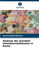 Analyse der privaten Inlandsinvestitionen in Kenia 6205664925 Book Cover