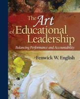 The Art of Educational Leadership: Balancing Performance and Accountability 0761928111 Book Cover