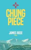 Chung Piece: A Novel 1777271207 Book Cover