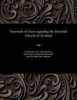 Statement of Facts Regarding the Parochial Schools of Scotland 153581134X Book Cover