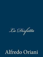 La Disfatta: Romanzo (Classic Reprint) 1481078704 Book Cover