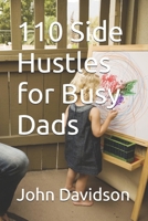 110 Side Hustles for Busy Dads B0FL1NQGT5 Book Cover