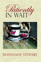 Patiently In Wait 1425956335 Book Cover
