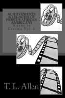 Achievements & Legacies of Famous African Americans, Volume 2: Blacks in Cinema 1499293267 Book Cover