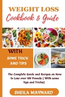 WEIGHT LOSS COOKBOOK AND GUIDE: The Complete Guide and Recipes on How to Lose over 100 Pounds . B0CFZC3RLP Book Cover