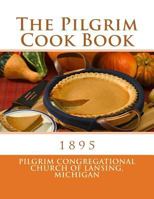 The Pilgrim Cook Book 1978119305 Book Cover