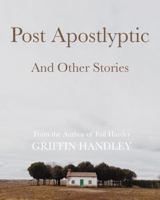 Post Apostlyptic And Other Stories 0578818884 Book Cover