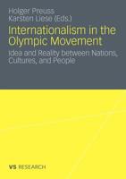 Internationalism in the Olympic Movement: Idea and Reality Between Nations, Cultures, and People 3531180002 Book Cover