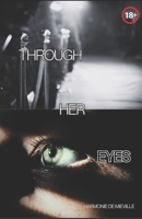 Through her eyes.: How far would you go for love? B0DRJHVKH8 Book Cover