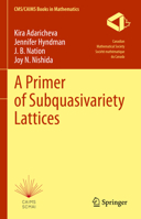 A Primer of Subquasivariety Lattices 3030980901 Book Cover