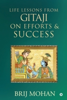 Life Lessons from Gitaji on Efforts & Success 163714685X Book Cover