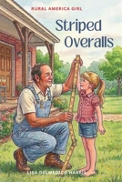 Striped Overalls: Rural America Girl B0H5TMV4NX Book Cover