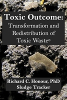 Toxic Outcome: Transformation and Redistribution of Toxic Waste© B0H3YY8LJT Book Cover