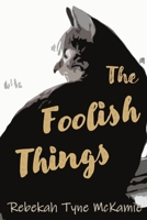 The Foolish Things 1734804009 Book Cover