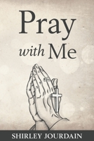 Pray With Me 0999365053 Book Cover