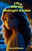 Lily and the Midnight Garden B0FDFHYXLL Book Cover