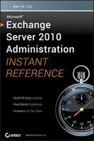 Microsoft Exchange Server 2010 Administration Instant Reference 0470530502 Book Cover