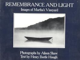 Remembrance and light: Images of Martha's Vineyard 0916782549 Book Cover