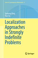 Localization Approaches in Strongly Indefinite Problems 9819795389 Book Cover