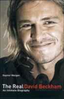 The Real David Beckham: An Intimate Biography 1843581205 Book Cover