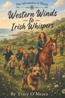 The Adventures of Monty: From Western Winds to Irish Whispers B0GDMCFLYJ Book Cover