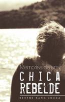 Memorias de Una Chica Rebelde 1463349688 Book Cover