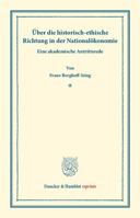 Uber Die Historisch-Ethische Richtung in Der Nationalokonomie: Eine Akademische Antrittsrede 3428161106 Book Cover