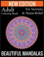 New Edition Adult Coloring Book For Serenity & Stress-Relief Beautiful Mandalas: (Adult Coloring Book Of Mandalas ) 1697436242 Book Cover