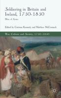Soldiering in Britain and Ireland, 1750-1850: Men of Arms 113727087X Book Cover