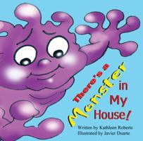 There's a Monster in My House! 1936046946 Book Cover
