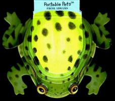 Portable Pets: Frog (Frog-Shaped Board Book) 0810956276 Book Cover