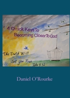Four Quick Keys to Becoming Closer to God B0G6J2ZV7W Book Cover