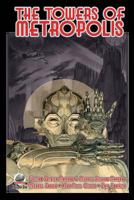 The Towers of Metropolis Volume One 0692735380 Book Cover