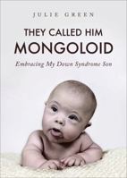 They Called Him Mongoloid 1594940185 Book Cover