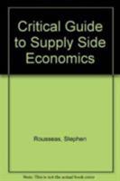 Critical Guide to Supply Side Economics 0873322274 Book Cover