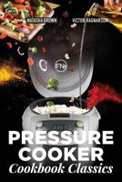 Pressure Cooker Classics: cookbook (Instant Pot) 1974197611 Book Cover