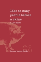 like so many pearls before a swine: a love story B09TN1SSZW Book Cover