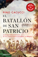 El batallón de San Patricio: La desgarradora historia de los combatientes irlandeses en México / St. Patrick’s Battalion (Spanish Edition) 6073850859 Book Cover