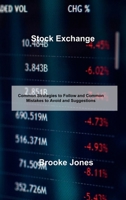 Stock Exchange: Common Strategies to Follow and Common Mistakes to Avoid and Suggestions 1803038543 Book Cover