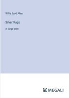 Silver Rags: in large print 3387301707 Book Cover