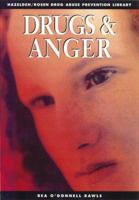 Drugs and Anger (Drug Abuse Prevention Library) 1568381735 Book Cover