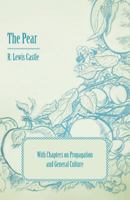 The Pear - With Chapters on Propagation and General Culture 1446523829 Book Cover