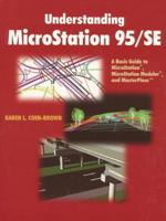 Understanding MicroStation 95/SE: A Basic Guide to MicroStation(R), MicroStation Modeler(R), and MasterPiece 0137926804 Book Cover