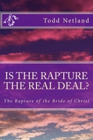 Is the Rapture the Real Deal? : The Rapture of the Bride of Christ 1725736594 Book Cover