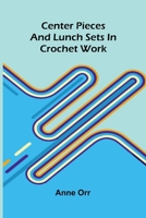 Center pieces and lunch sets in crochet work 9378415032 Book Cover