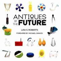 Antiques of the Future 1584795549 Book Cover