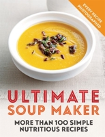 Ultimate Soup Maker 0600636410 Book Cover