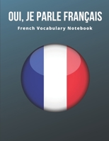 French Vocabulary Notebook: Learning the Language with Cornell Notebooks - Foreign Language Study Journal - Lined Practice Workbook for Student, ... Glossary, Tips, Quotes B084WPHFC1 Book Cover